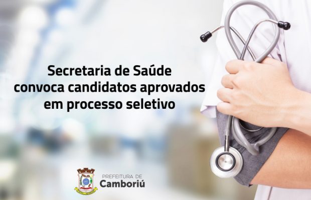Secretaria de Saúde de Camboriú convoca candidatos aprovados em processo seletivo