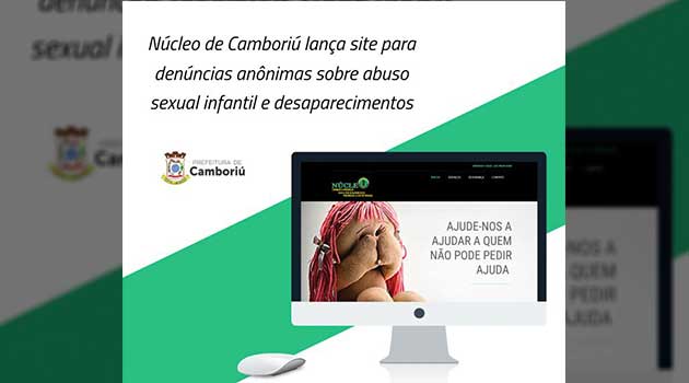 Núcleo de Camboriú lança site para denúncias anônimas sobre abuso sexual infantil e desaparecimentos