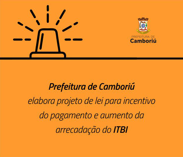 Prefeitura de Camboriú elabora lei para incentivo do pagamento e aumento da arrecadação do ITBI