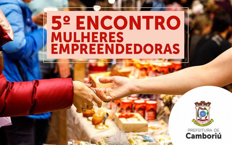 Sábado, dia 12, tem Encontro de Mulheres Empreendedoras de Camboriú