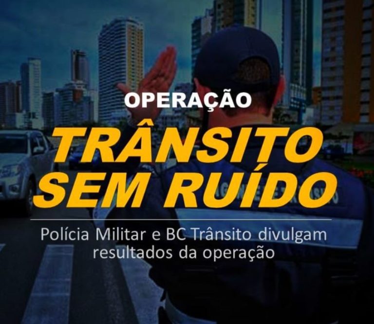 Trânsito sem ruído: PM divulga balanço da operação em BC
